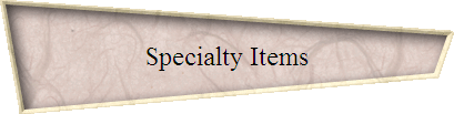 Specialty Items